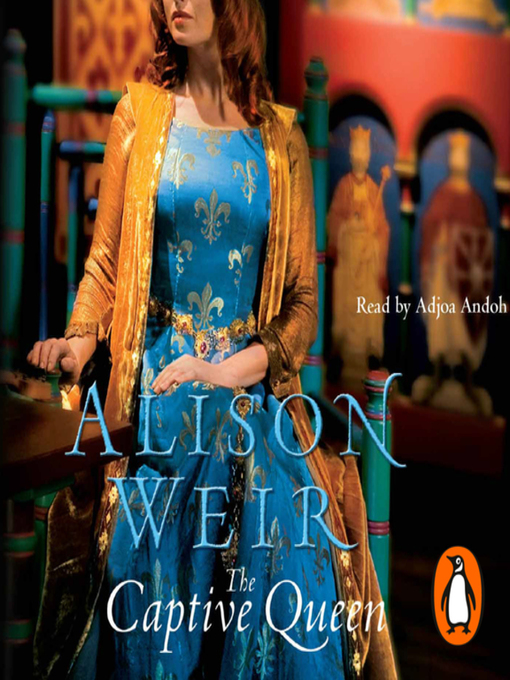 Title details for The Captive Queen by Alison Weir - Available